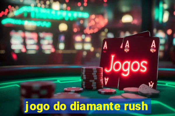 jogo do diamante rush